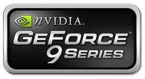 NVIDIA GeForce 9 Series
