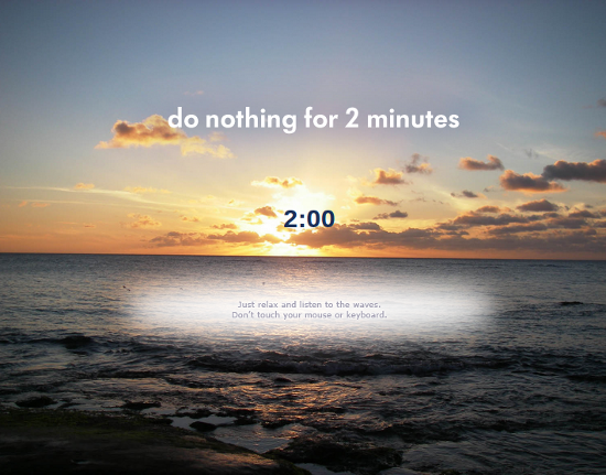Do Nothing for 2 Minutes