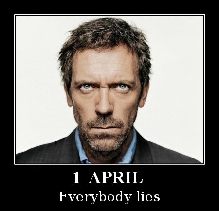 1 APRIL Everybody lies