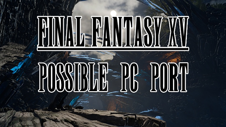 Создатель Final Fantasy XV подтвердил желание выпустить игру на PC