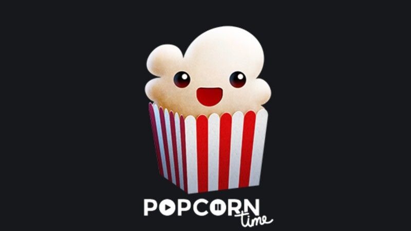      - popcorn time 