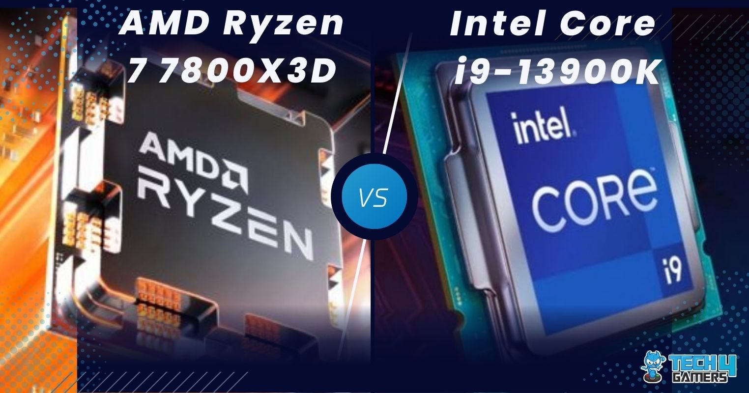  ,  Ryzen 7 7800X3D    ,   Core i9-13900K?