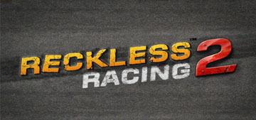 [На конкурс] Reckless Racing 2