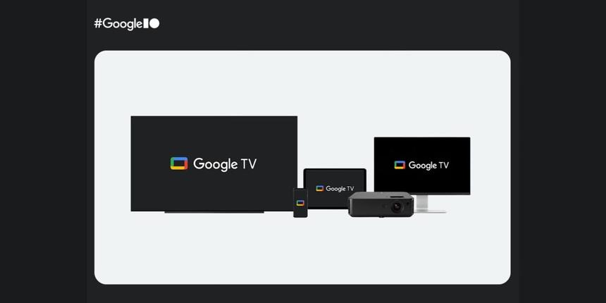 Google сделает Google TV доступным для устройств в любом форм-факторе