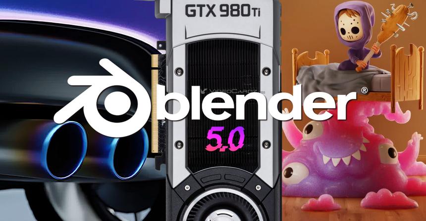 Вышел Blender 5.0 и отказался от поддержки множества старых видеокарт AMD и NVIDIA